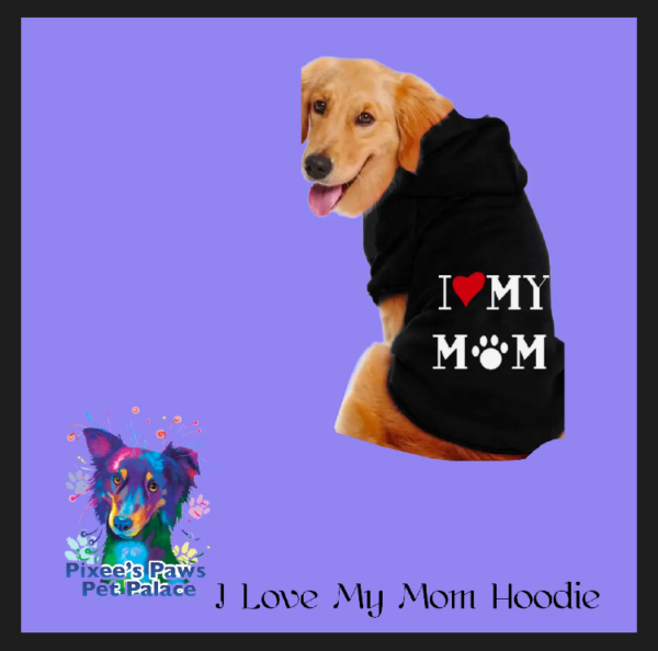 Dog hoodie, "I Love my Mom", black